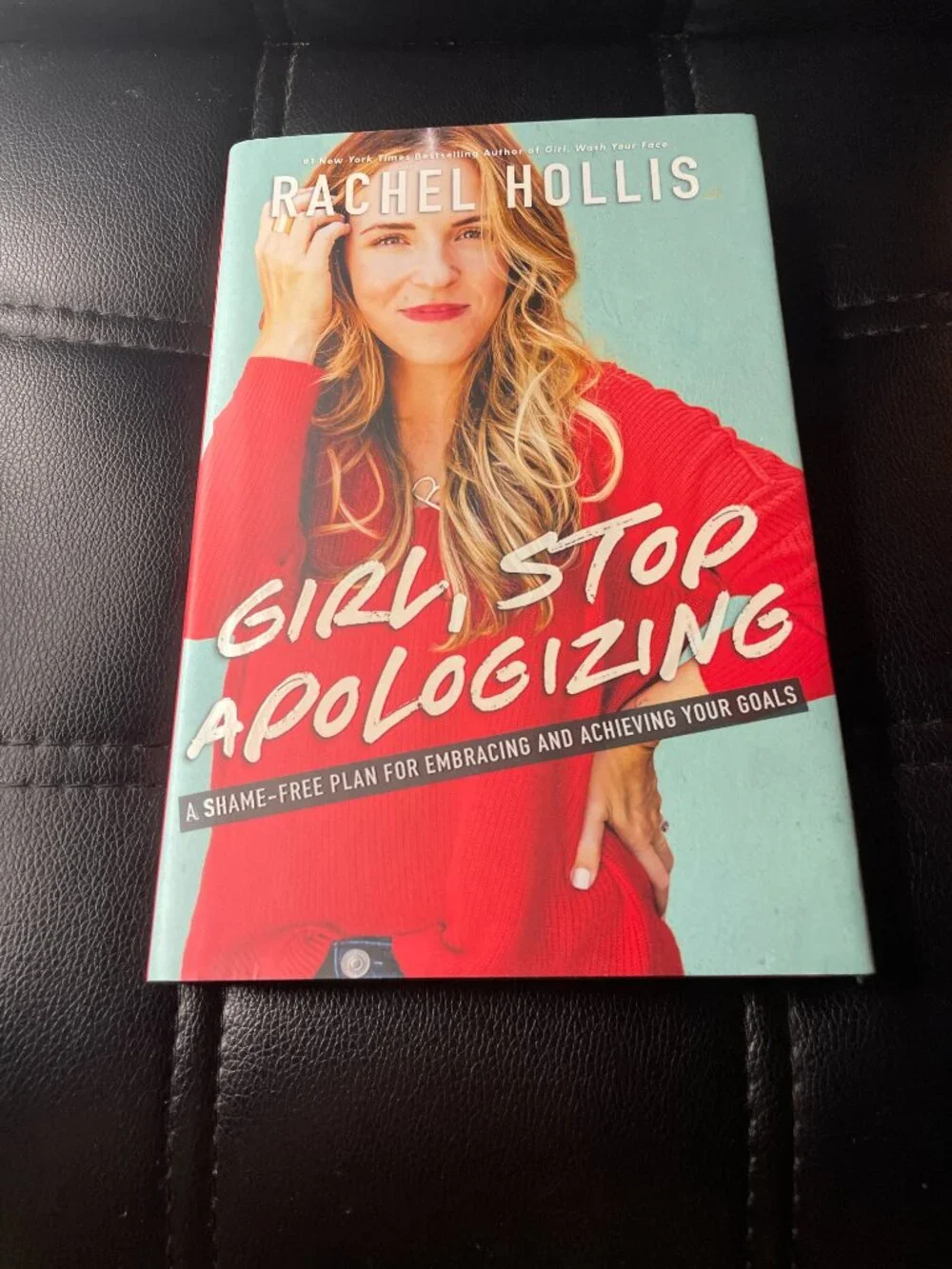 Girl, Stop Apologizing: A Shame-Free Plan for Embracing and Achieving Your Goals